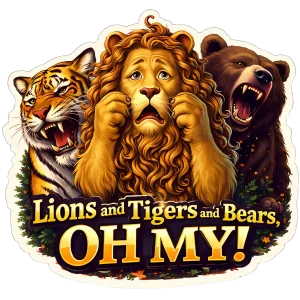 Lions, Tigers, & Bears Oh My!